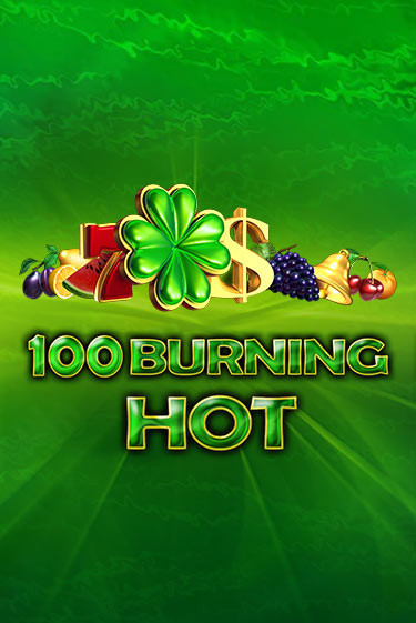 100 Burning Hot играть онлайн | Максбет Казино бесплатно
