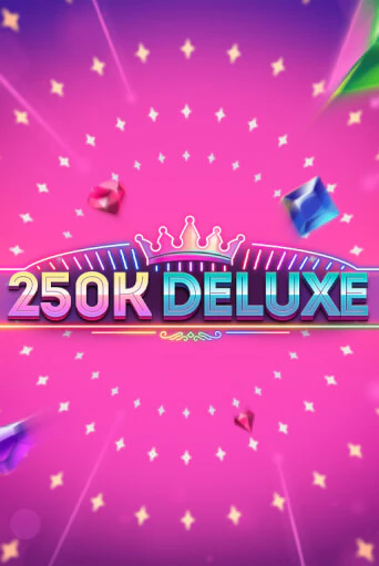 250k Deluxe играть онлайн | Максбет Казино бесплатно