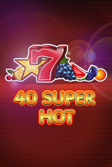 40 Super Hot играть онлайн | Максбет Казино бесплатно