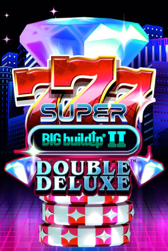 777 Super BIG BuildUp II Double Deluxe играть онлайн | Максбет Казино бесплатно