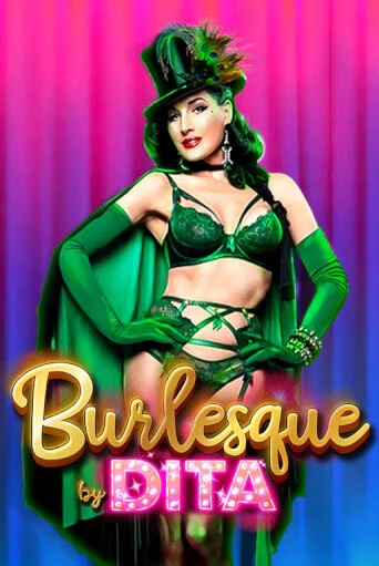 Burlesque by Dita играть онлайн | Максбет Казино бесплатно