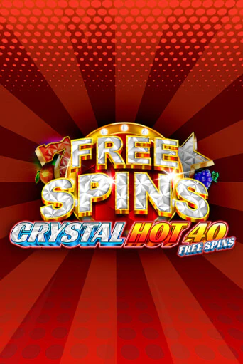 Crystal Hot 40 Free Spins играть онлайн | Максбет Казино бесплатно