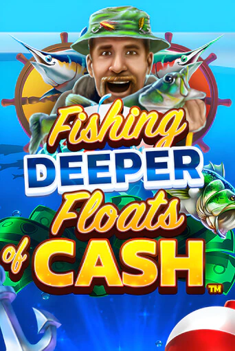 Fishing Deeper Floats of Cash играть онлайн | Максбет Казино бесплатно