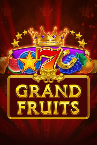 Grand Fruits играть онлайн | Максбет Казино бесплатно