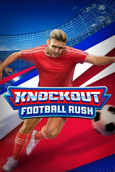 Knockout Football Rush играть онлайн | Максбет Казино бесплатно