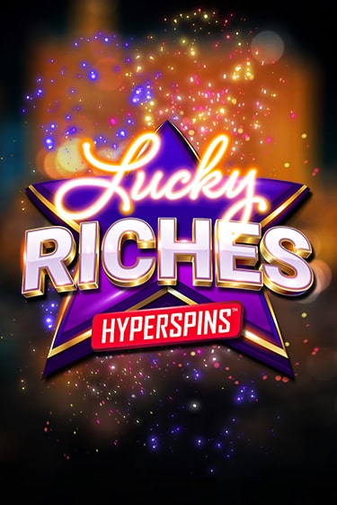 Lucky Riches: Hyperspins играть онлайн | Максбет Казино бесплатно