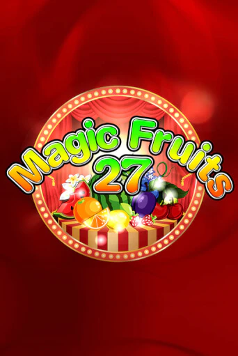 Magic Fruits 27 играть онлайн | Максбет Казино бесплатно