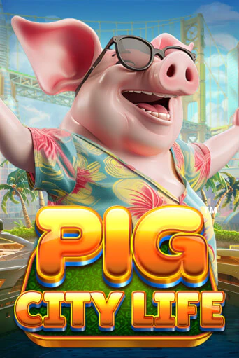 Pig City Life™ играть онлайн | Максбет Казино бесплатно
