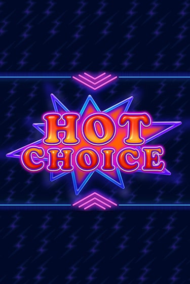 Hot Choice играть онлайн | Максбет Казино бесплатно